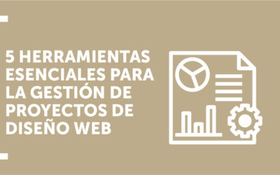 5 herramientas esenciales para la gestión de proyectos de diseño web