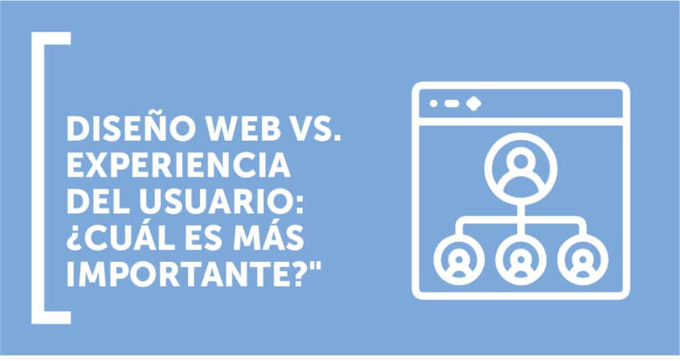 Diseño web vs. experiencia del usuario: ¿cuál es más importante?
